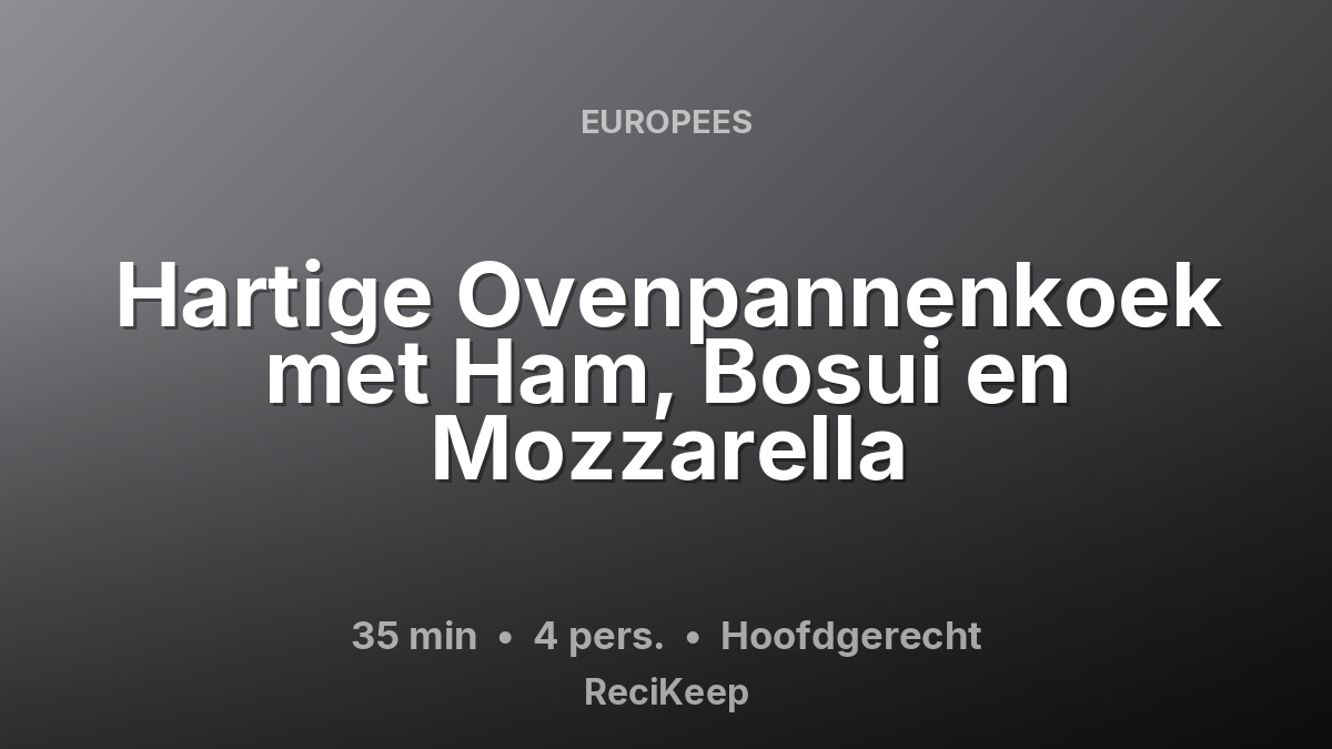 Receptkaart Hartige Ovenpannenkoek met Ham, Bosui en Mozzarella – Hoofdgerecht