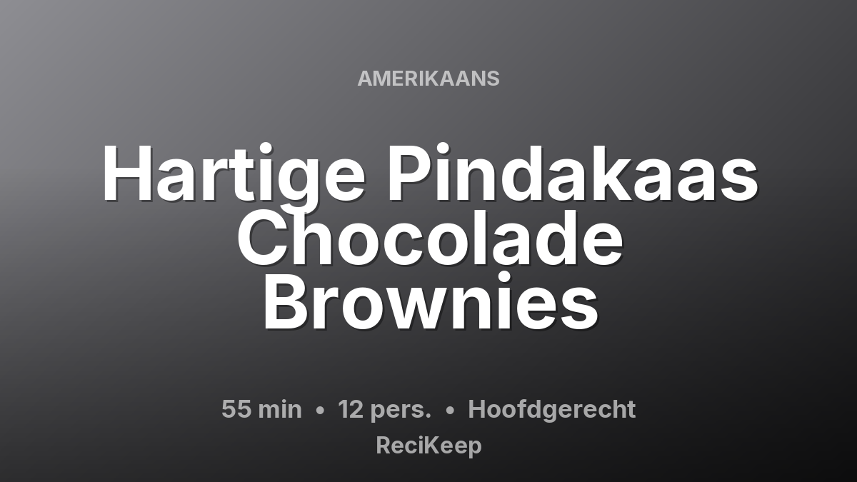 Receptkaart Hartige Pindakaas Chocolade Brownies – Hoofdgerecht