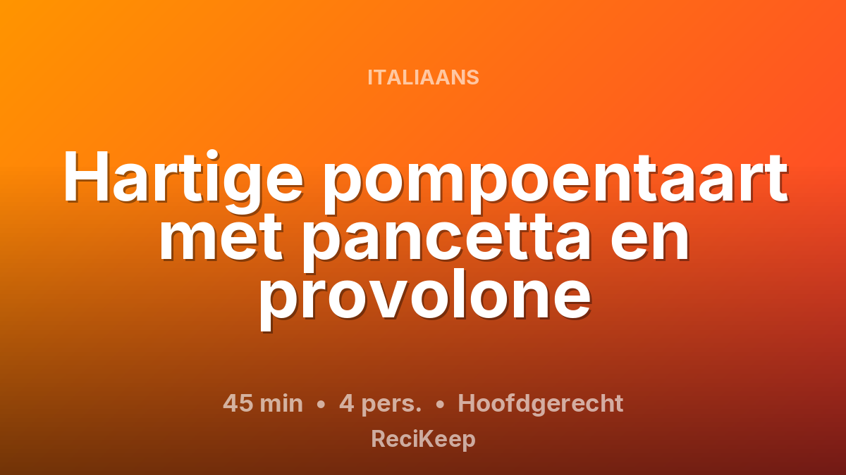 Receptkaart Hartige pompoentaart met pancetta en provolone – Hoofdgerecht