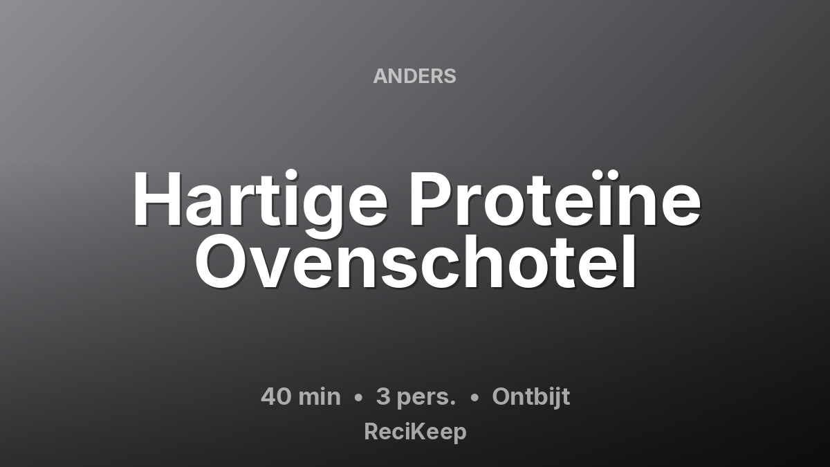 Receptkaart Hartige Proteïne Ovenschotel – Ontbijt