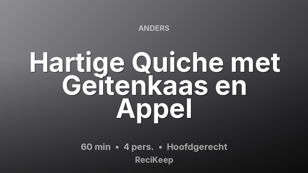 Receptkaart Hartige Quiche met Geitenkaas en Appel – Hoofdgerecht
