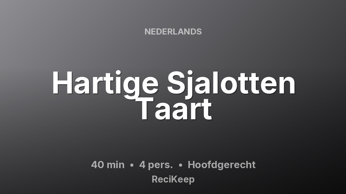 Receptkaart Hartige Sjalotten Taart – Hoofdgerecht
