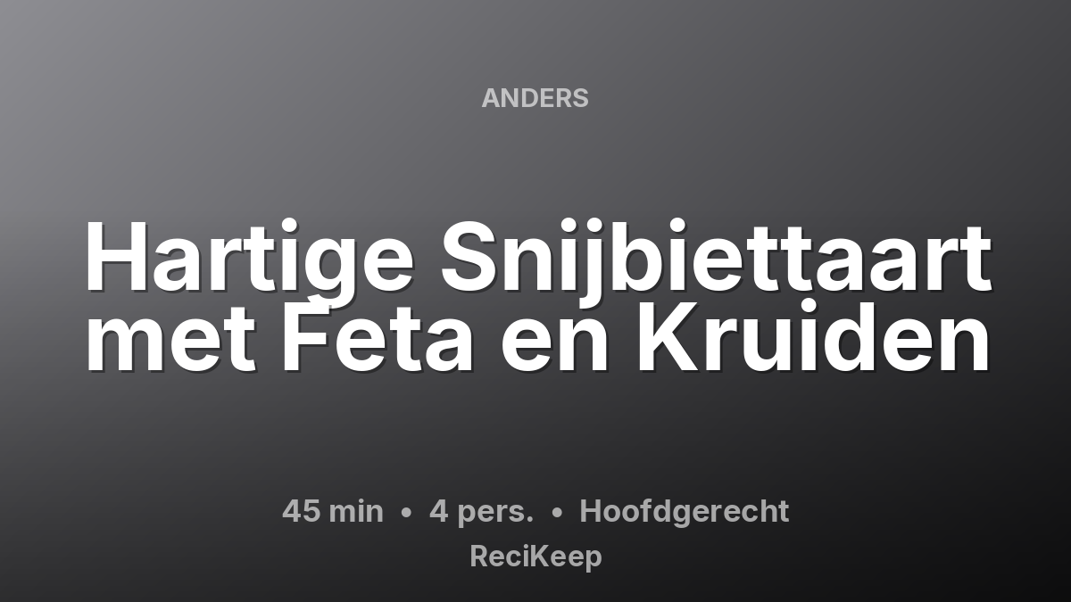 Receptkaart Hartige Snijbiettaart met Feta en Kruiden – Hoofdgerecht