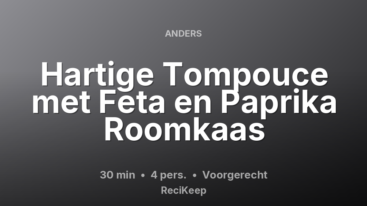 Receptkaart Hartige Tompouce met Feta en Paprika Roomkaas – Voorgerecht