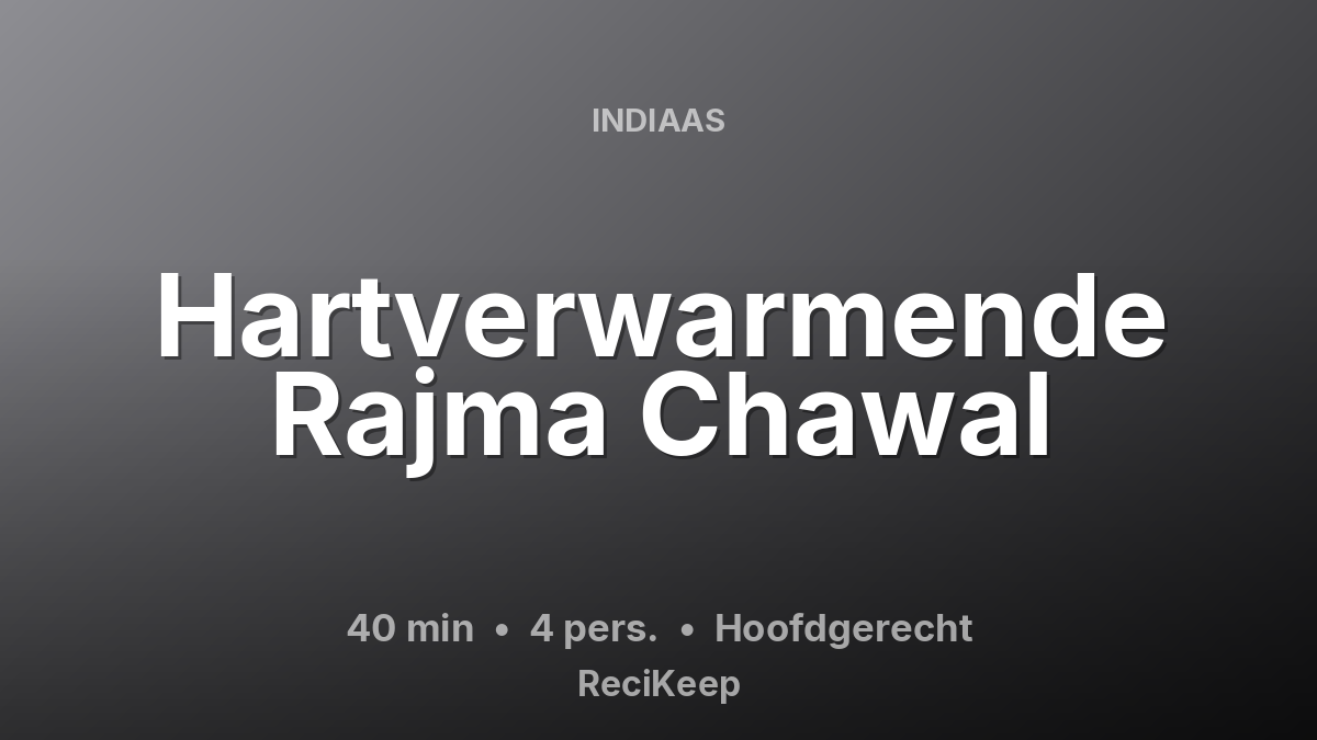 Receptkaart Hartverwarmende Rajma Chawal – Hoofdgerecht