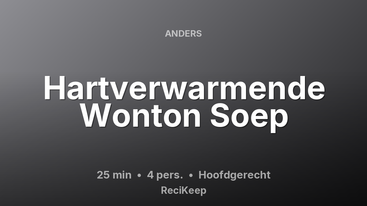 Receptkaart Hartverwarmende Wonton Soep – Hoofdgerecht
