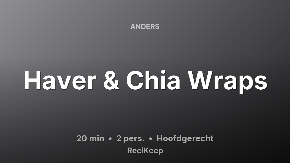 Receptkaart Haver & Chia Wraps – Hoofdgerecht