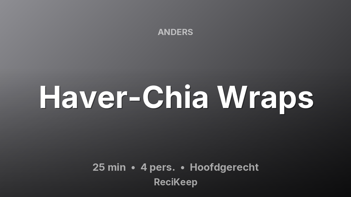 Receptkaart Haver-Chia Wraps – Hoofdgerecht