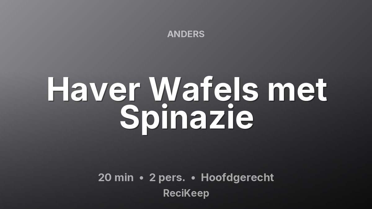 Receptkaart Haver Wafels met Spinazie – Hoofdgerecht