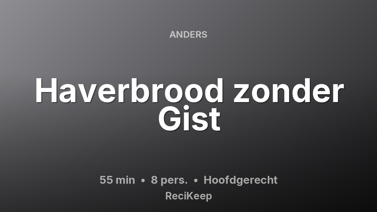 Receptkaart Haverbrood zonder Gist – Hoofdgerecht