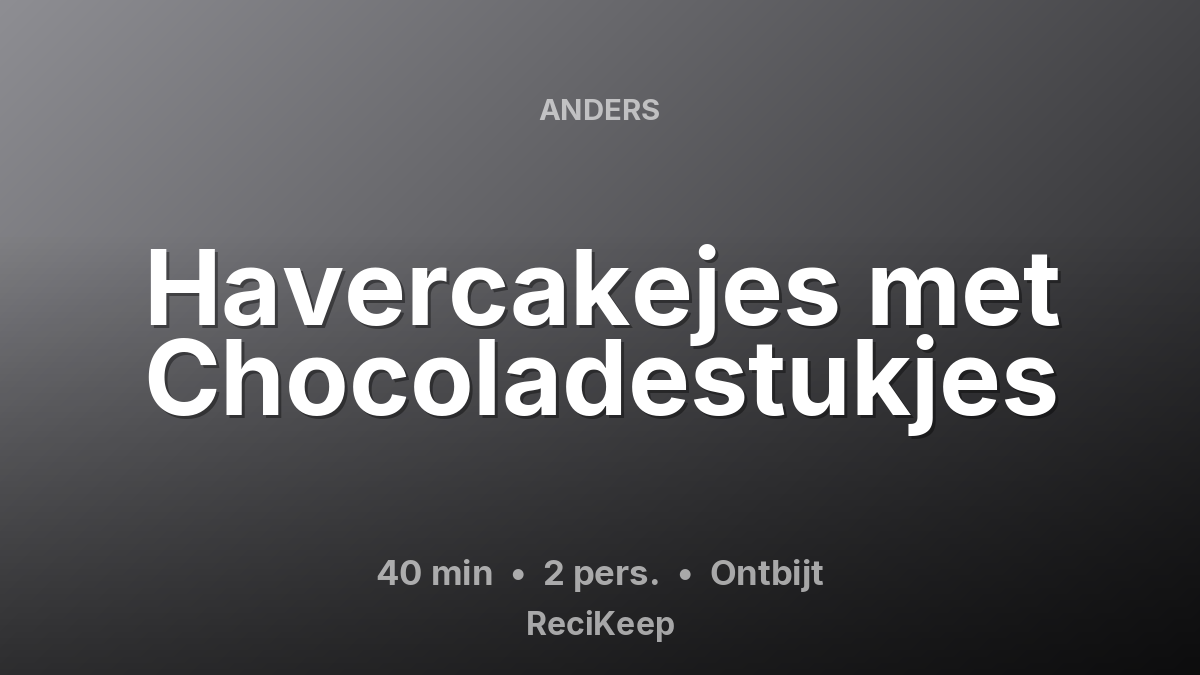 Receptkaart Havercakejes met Chocoladestukjes – Ontbijt