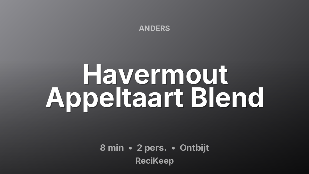 Receptkaart Havermout Appeltaart Blend – Ontbijt