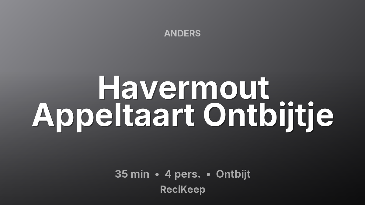 Receptkaart Havermout Appeltaart Ontbijtje – Ontbijt