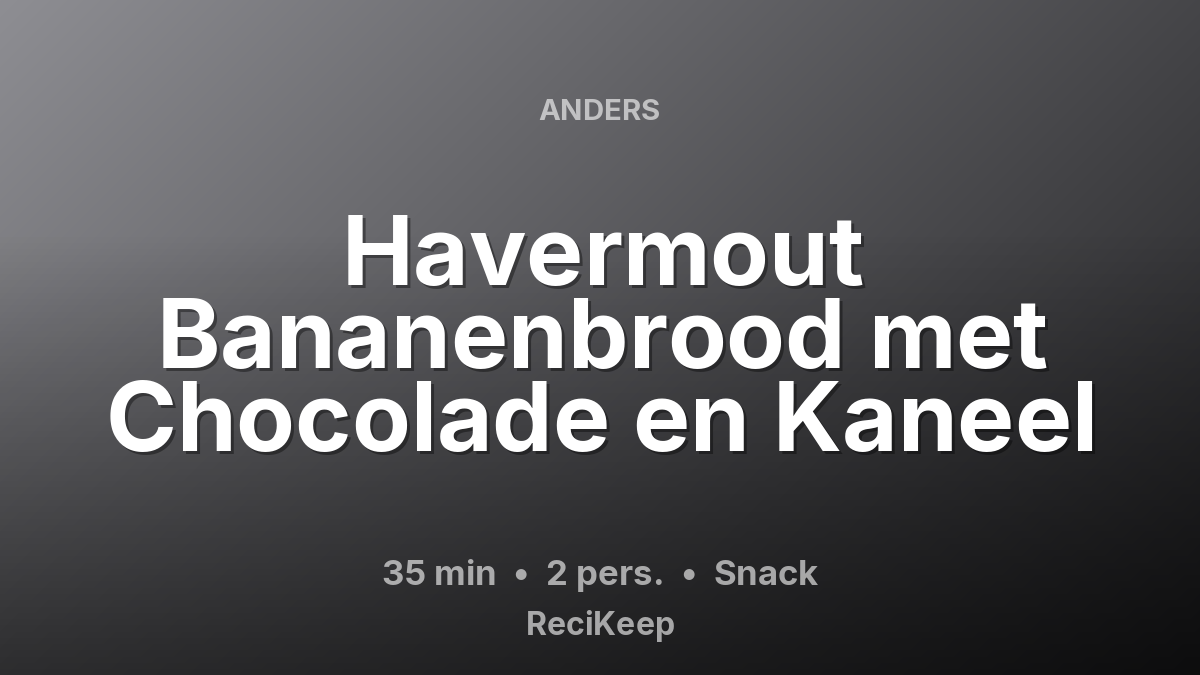 Receptkaart Havermout Bananenbrood met Chocolade en Kaneel – Snack