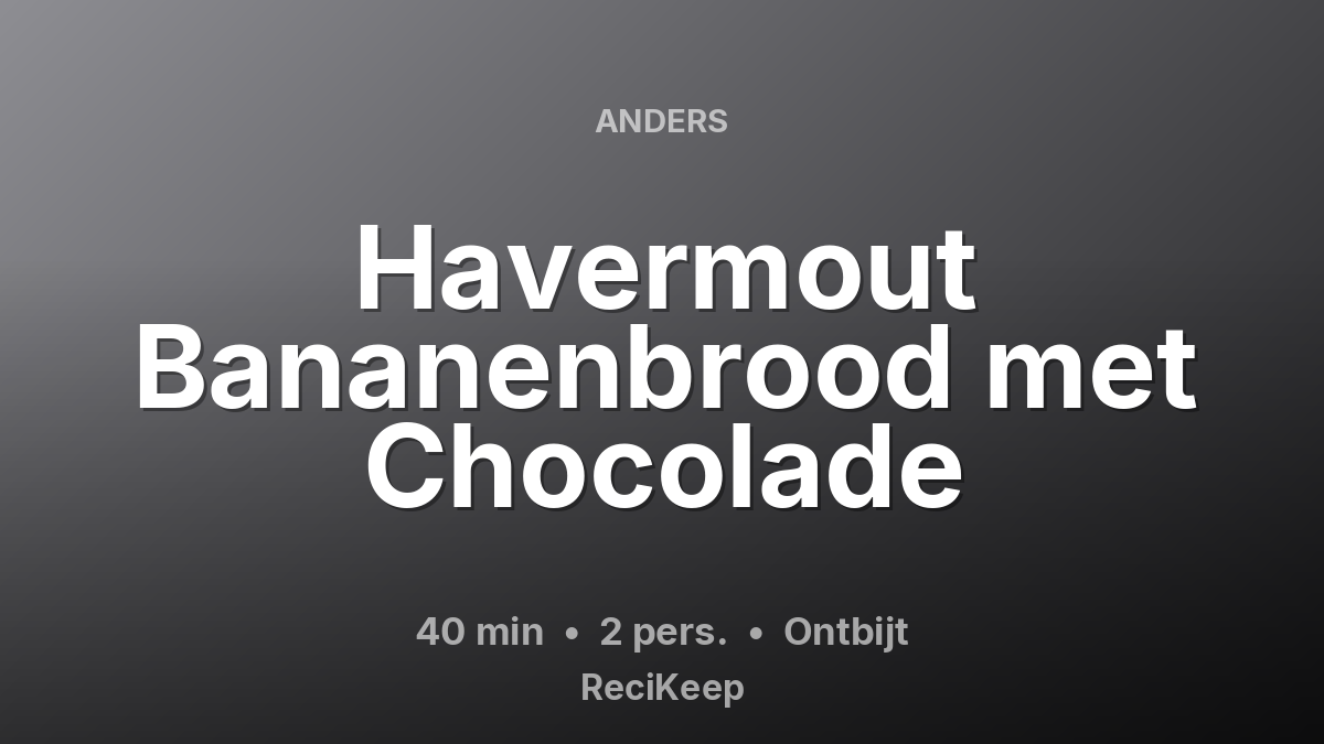 Receptkaart Havermout Bananenbrood met Chocolade – Ontbijt