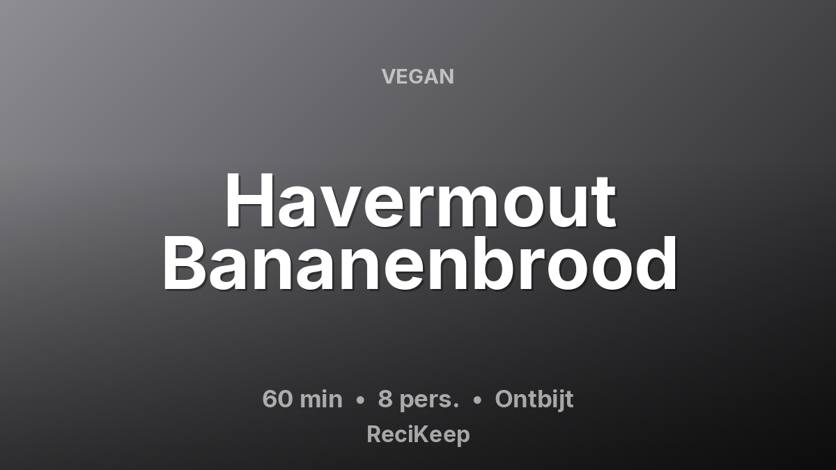 Receptkaart Havermout Bananenbrood – Ontbijt