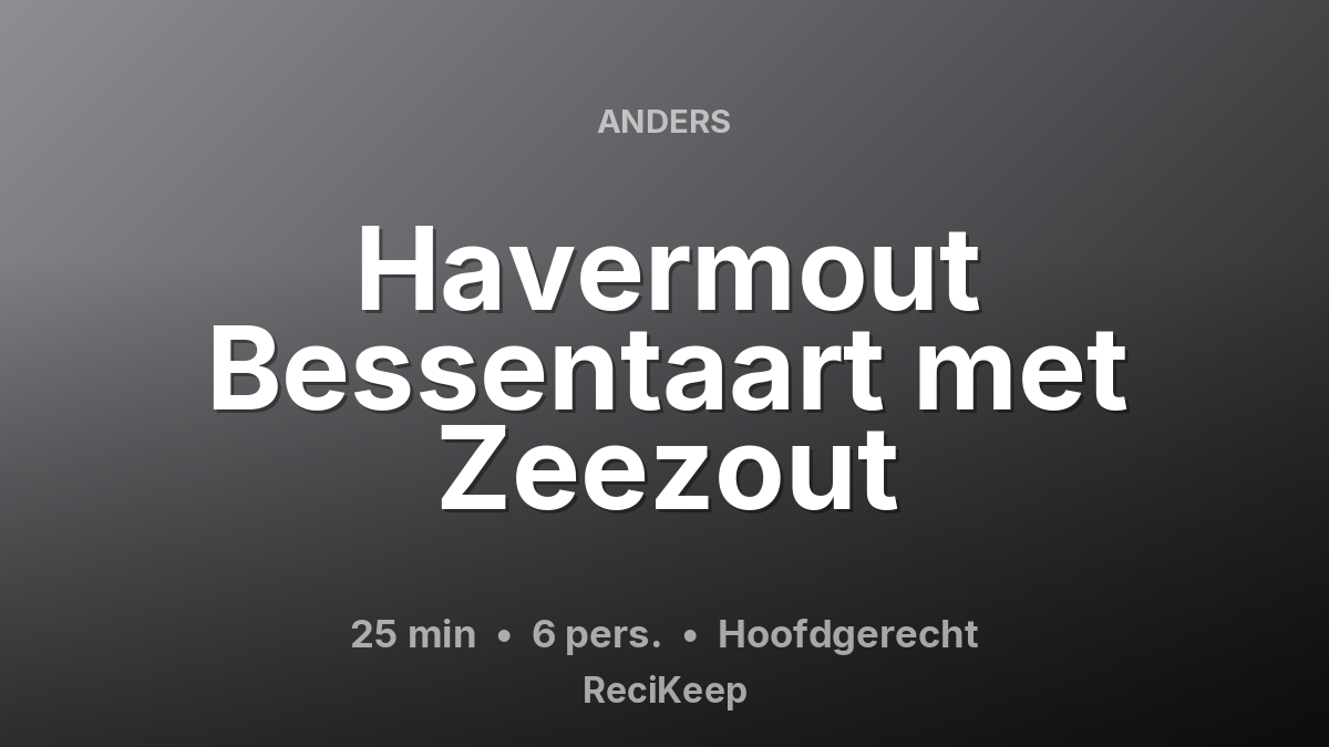 Receptkaart Havermout Bessentaart met Zeezout – Hoofdgerecht