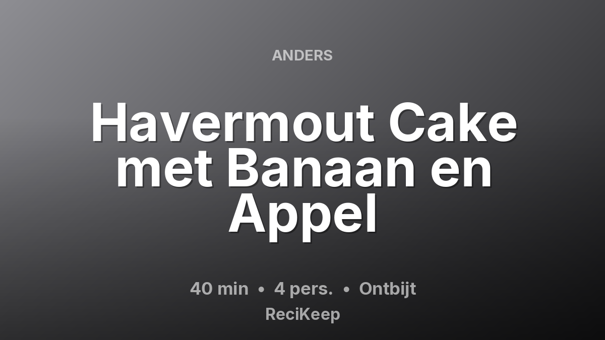 Receptkaart Havermout Cake met Banaan en Appel – Ontbijt