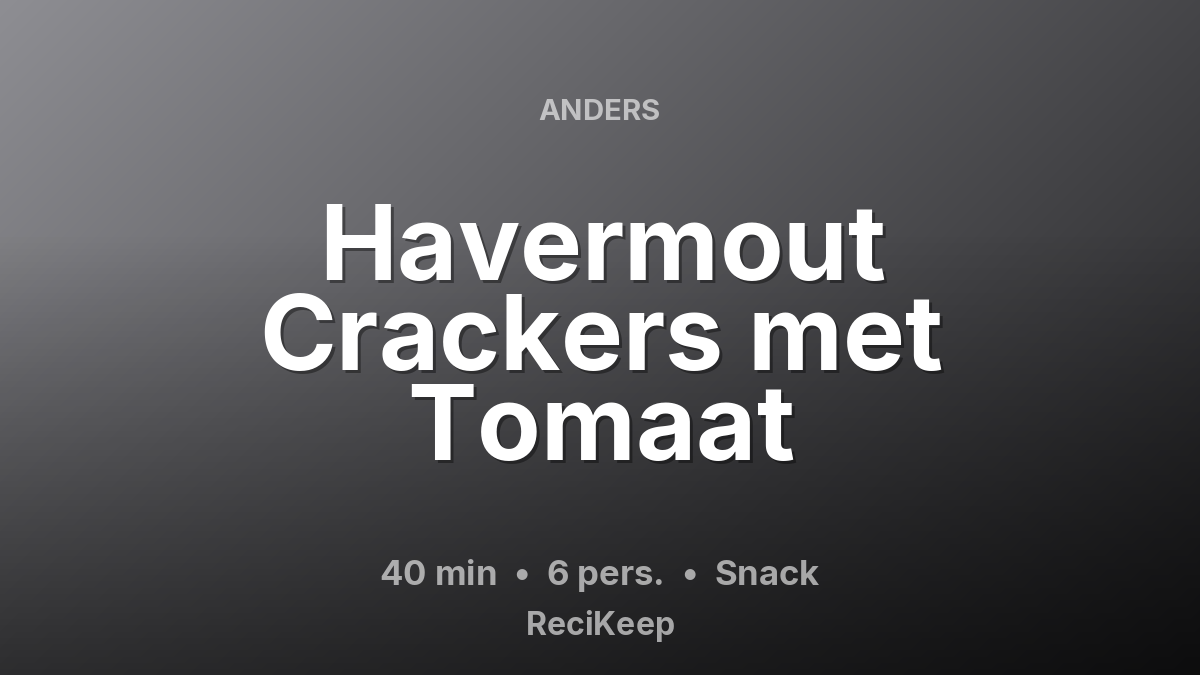 Receptkaart Havermout Crackers met Tomaat – Snack