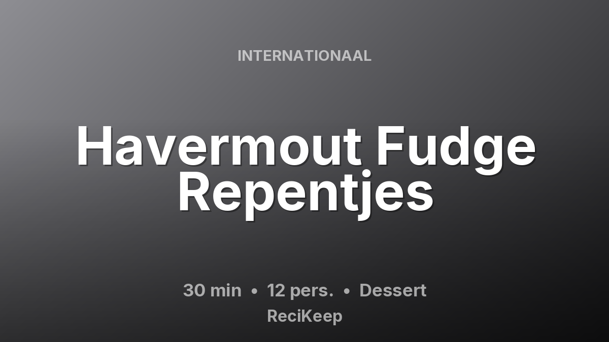 Receptkaart Havermout Fudge Repentjes – Dessert