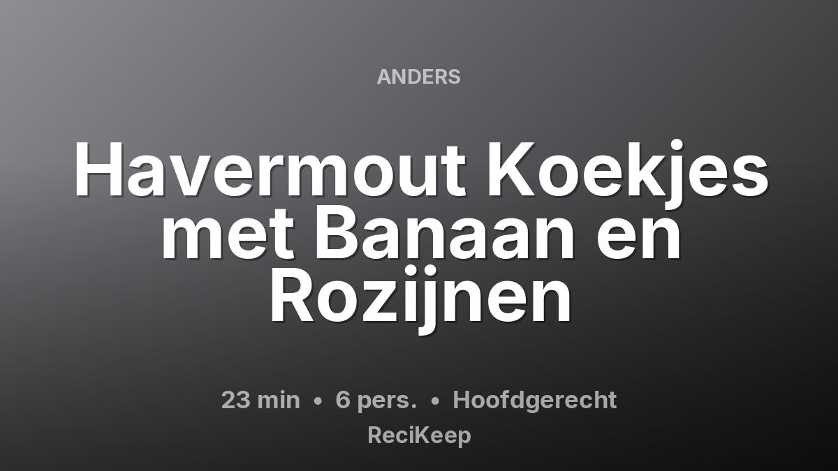 Receptkaart Havermout Koekjes met Banaan en Rozijnen – Hoofdgerecht