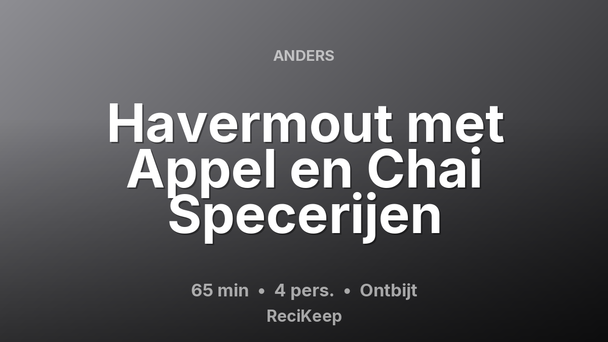 Receptkaart Havermout met Appel en Chai Specerijen – Ontbijt