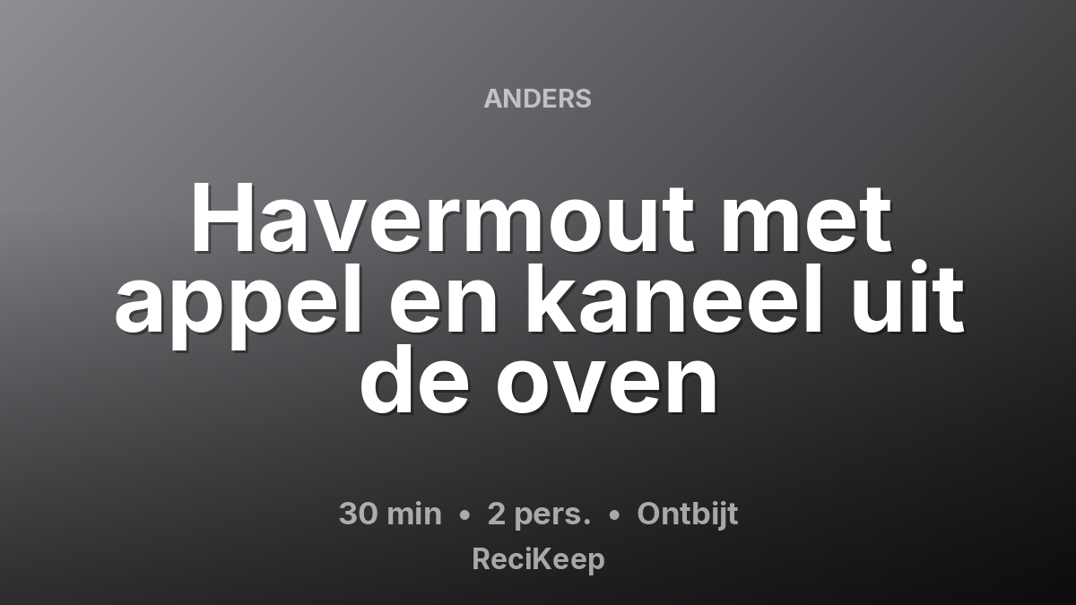 Receptkaart Havermout met appel en kaneel uit de oven – Ontbijt