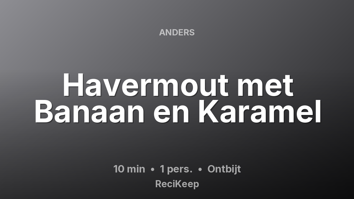 Receptkaart Havermout met Banaan en Karamel – Ontbijt