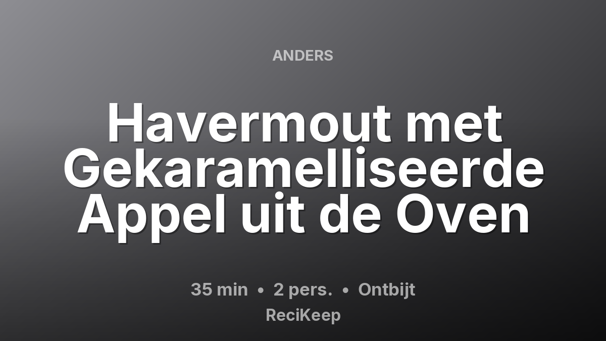 Receptkaart Havermout met Gekaramelliseerde Appel uit de Oven – Ontbijt