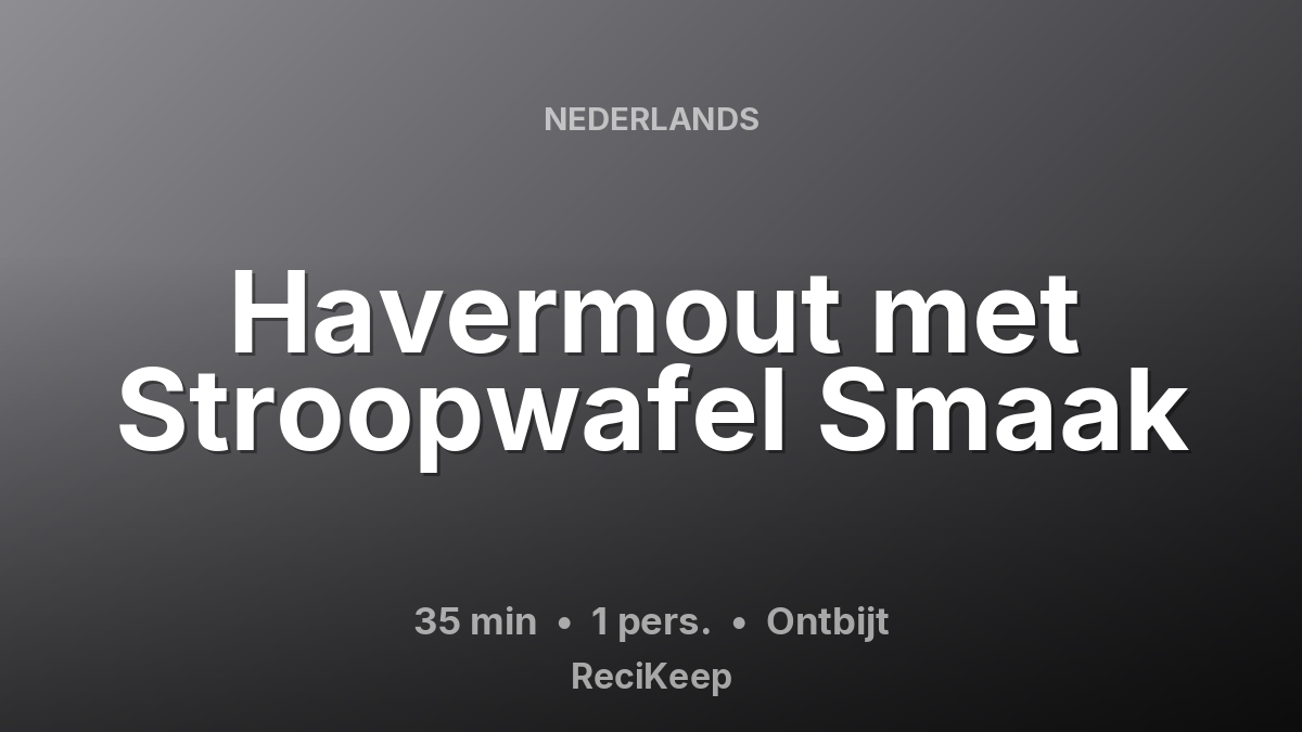 Receptkaart Havermout met Stroopwafel Smaak – Ontbijt