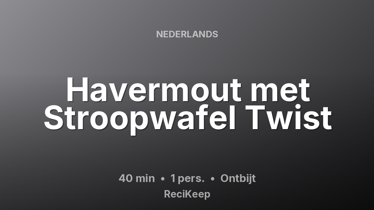 Receptkaart Havermout met Stroopwafel Twist – Ontbijt