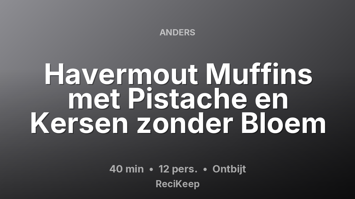 Receptkaart Havermout Muffins met Pistache en Kersen zonder Bloem – Ontbijt