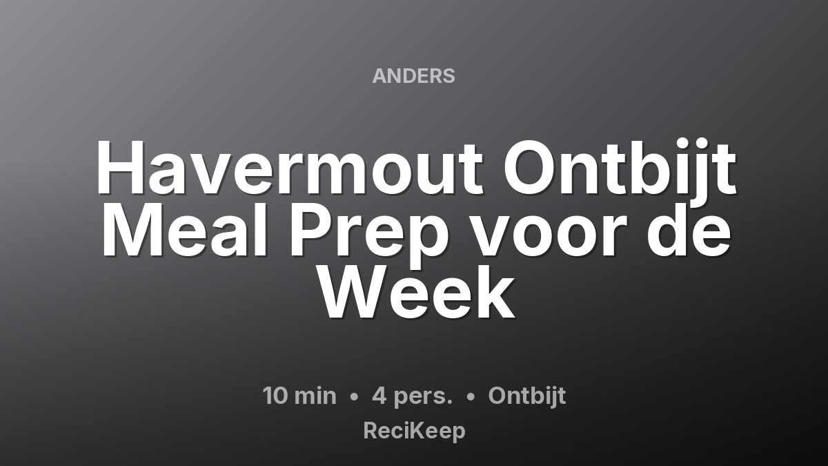 Receptkaart Havermout Ontbijt Meal Prep voor de Week – Ontbijt