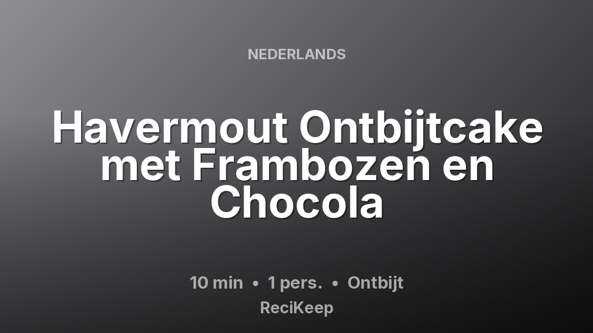 Receptkaart Havermout Ontbijtcake met Frambozen en Chocola – Ontbijt