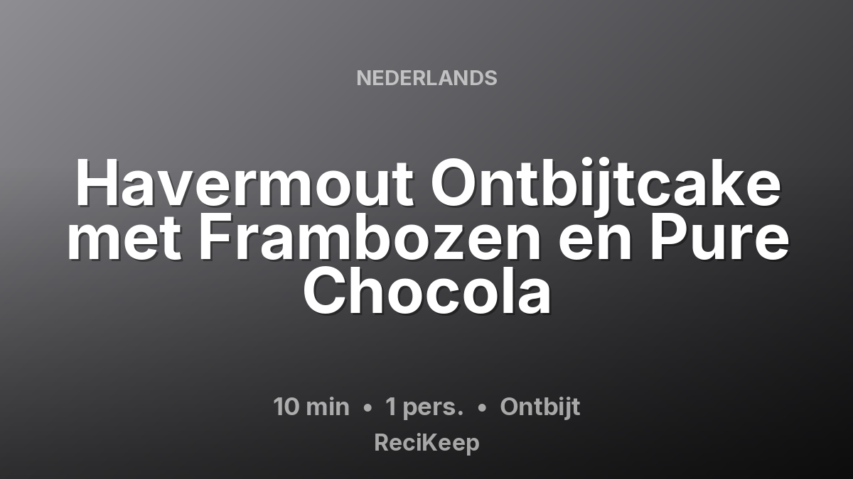 Receptkaart Havermout Ontbijtcake met Frambozen en Pure Chocola – Ontbijt