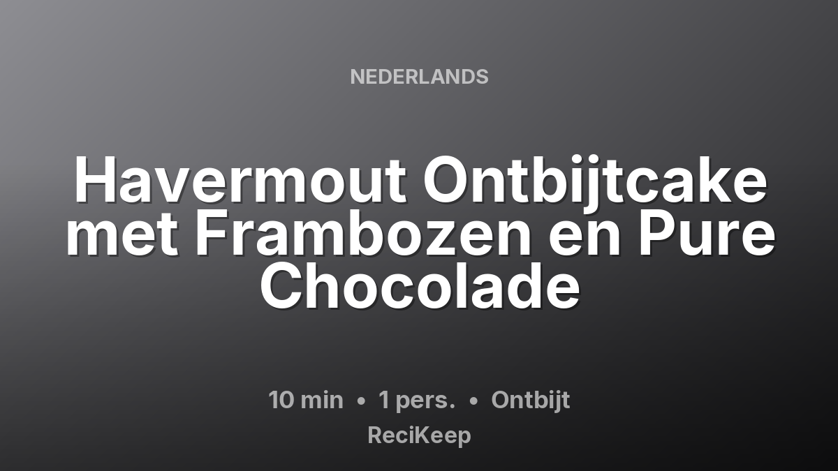 Receptkaart Havermout Ontbijtcake met Frambozen en Pure Chocolade – Ontbijt