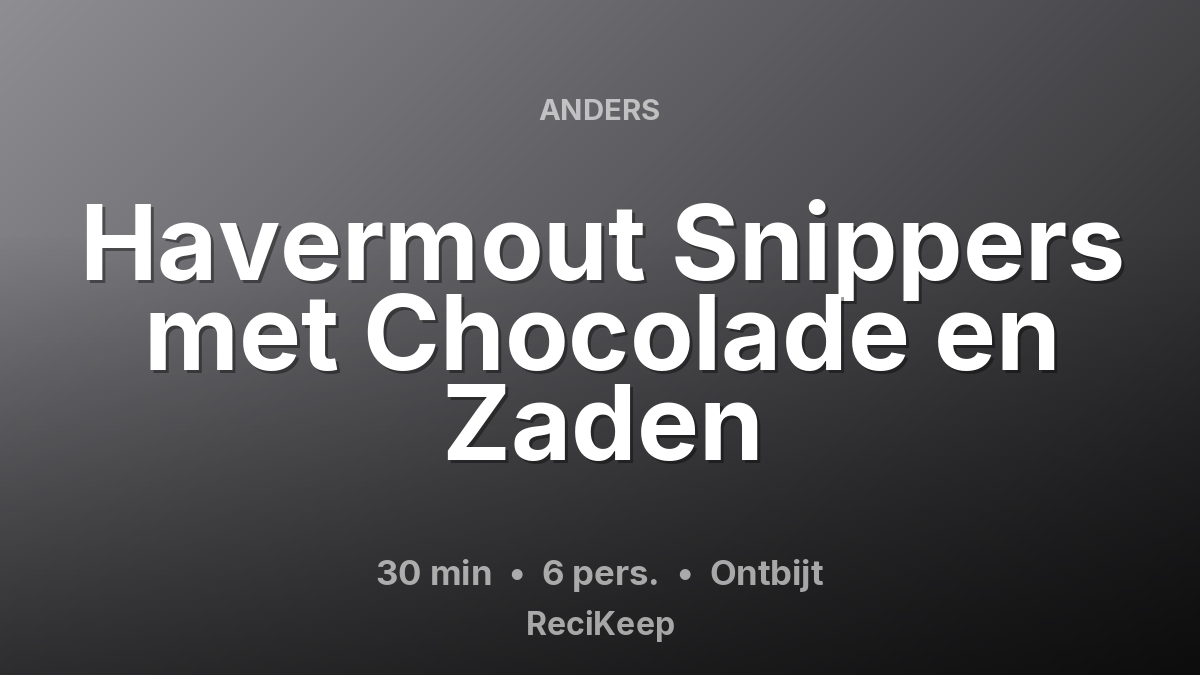 Receptkaart Havermout Snippers met Chocolade en Zaden – Ontbijt