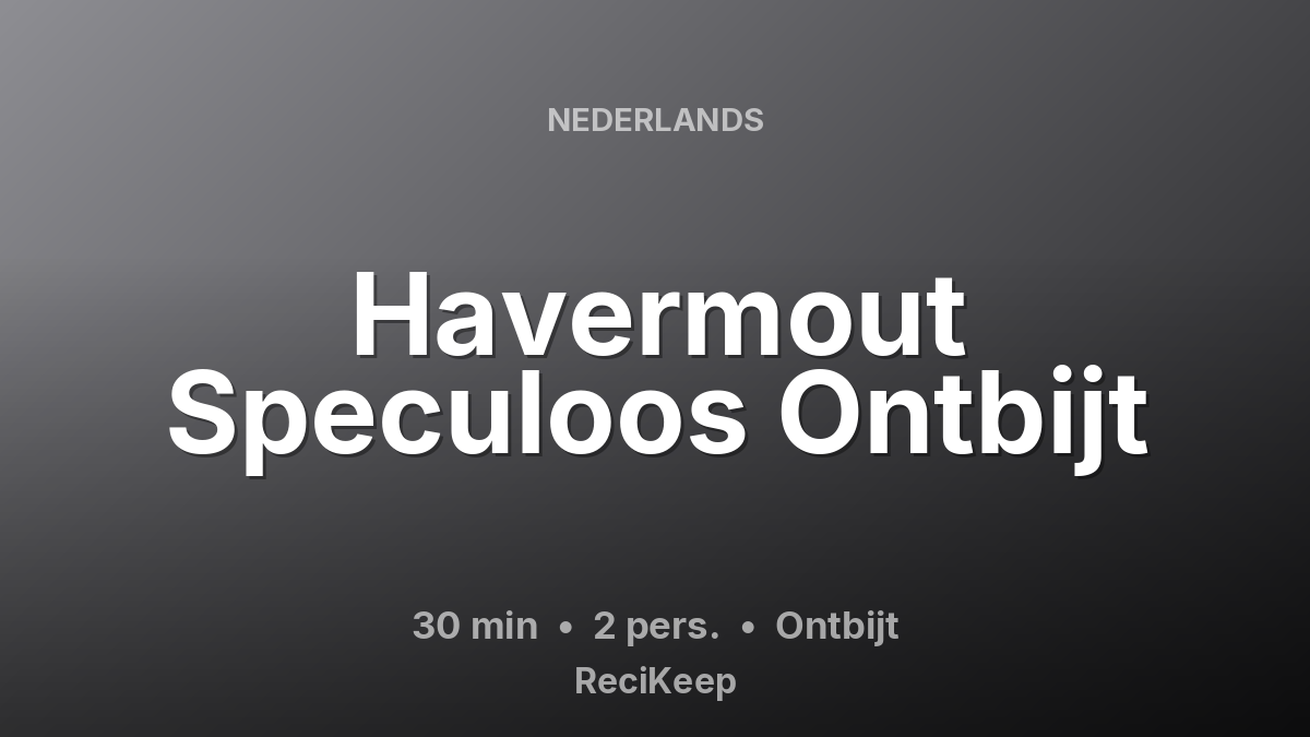 Receptkaart Havermout Speculoos Ontbijt – Ontbijt