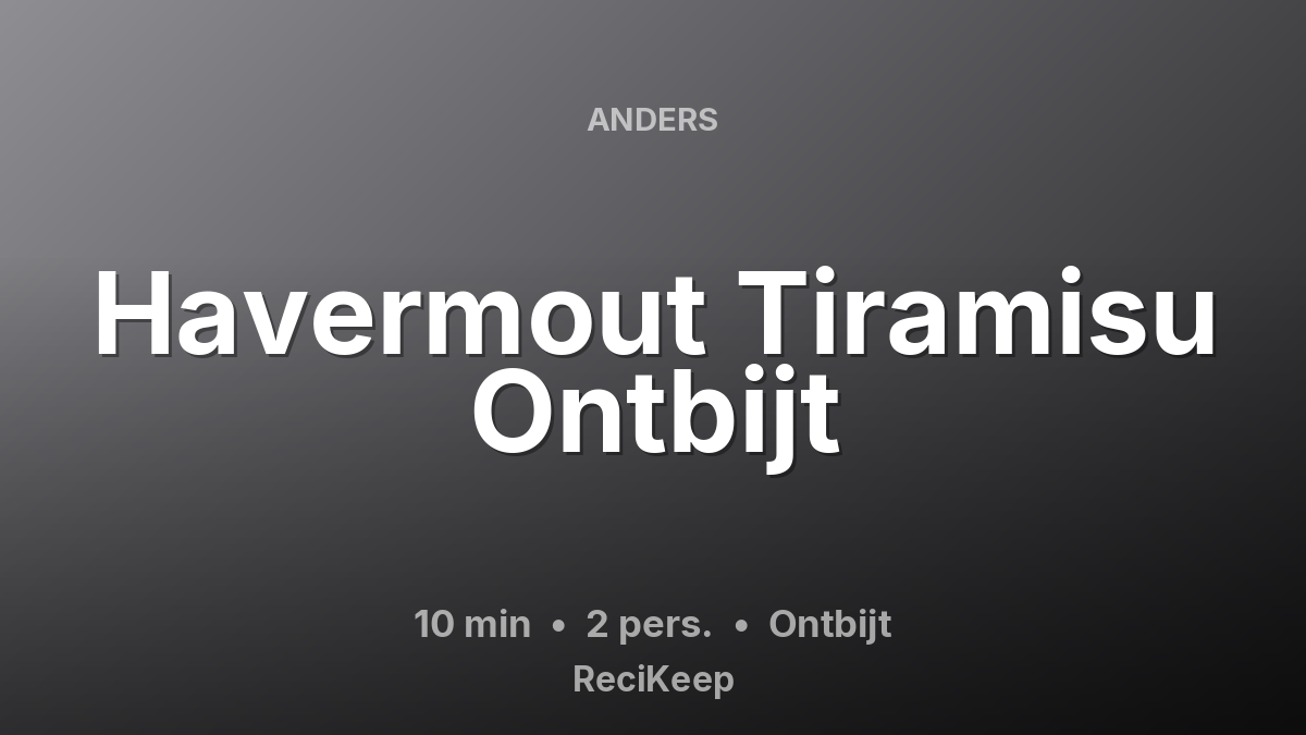 Receptkaart Havermout Tiramisu Ontbijt – Ontbijt