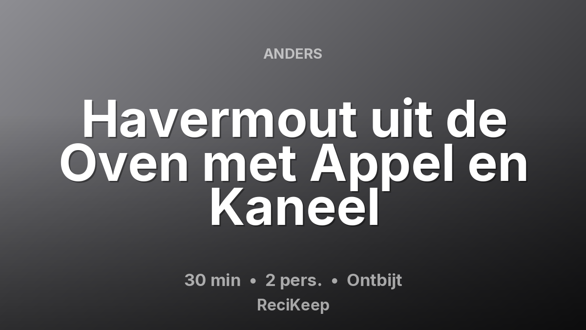 Receptkaart Havermout uit de Oven met Appel en Kaneel – Ontbijt