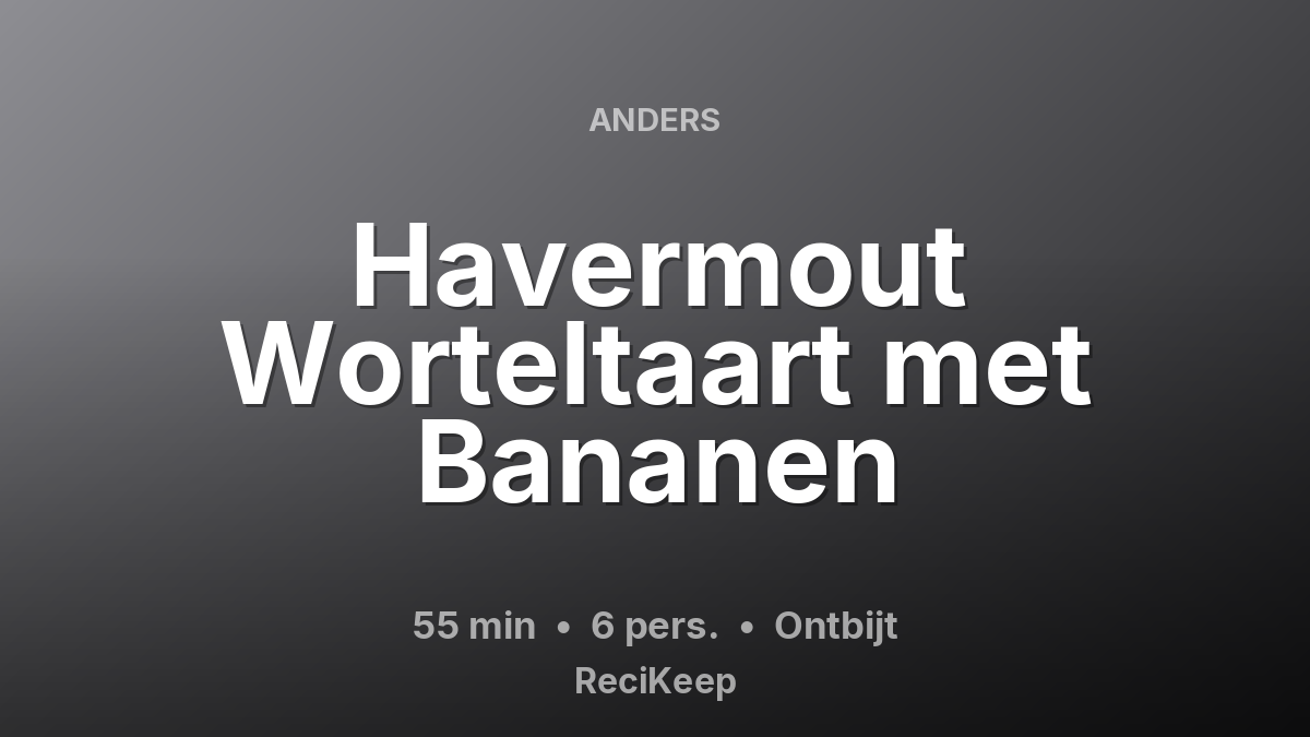 Receptkaart Havermout Worteltaart met Bananen – Ontbijt