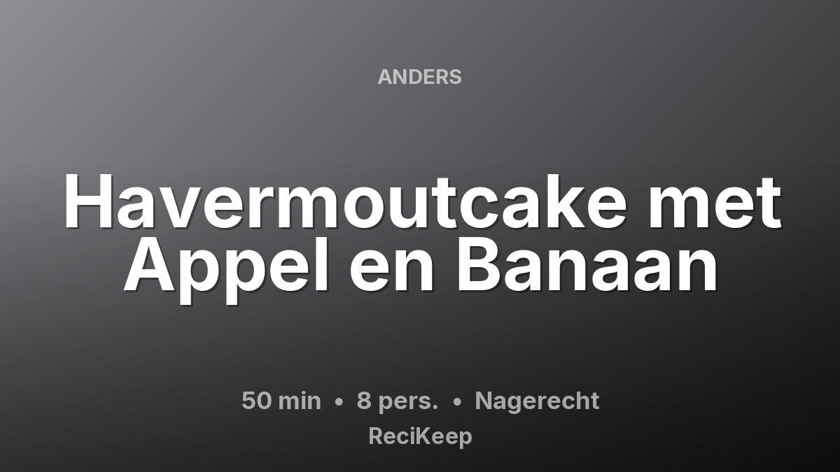 Receptkaart Havermoutcake met Appel en Banaan – Nagerecht