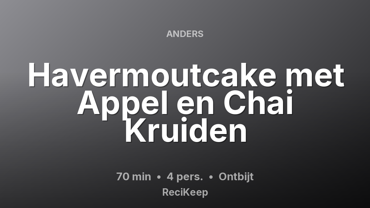 Receptkaart Havermoutcake met Appel en Chai Kruiden – Ontbijt