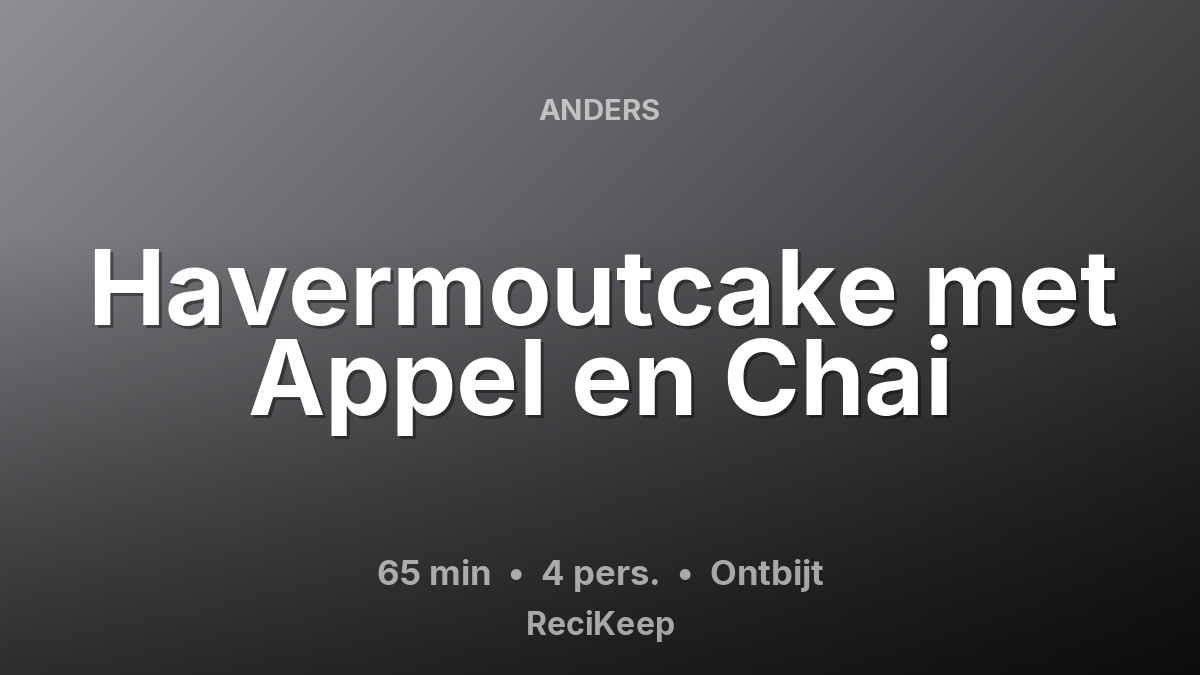 Receptkaart Havermoutcake met Appel en Chai – Ontbijt