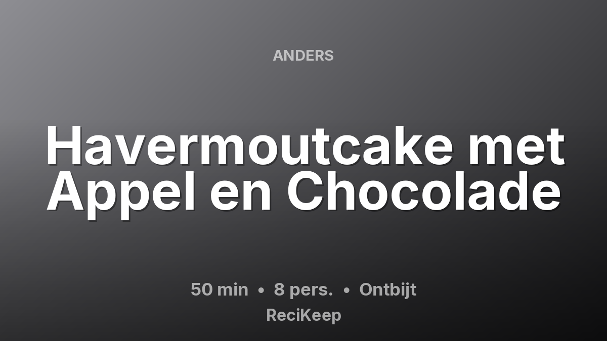 Receptkaart Havermoutcake met Appel en Chocolade – Ontbijt