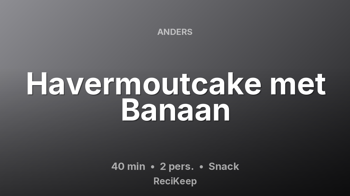 Receptkaart Havermoutcake met Banaan – Snack