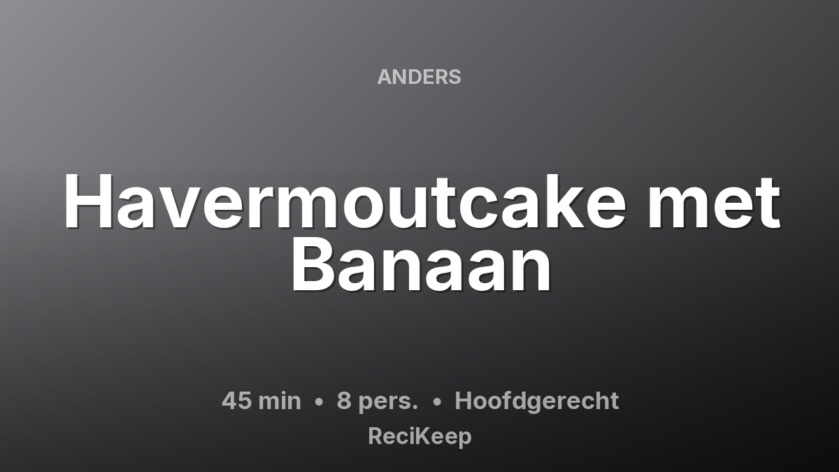 Receptkaart Havermoutcake met Banaan – Hoofdgerecht