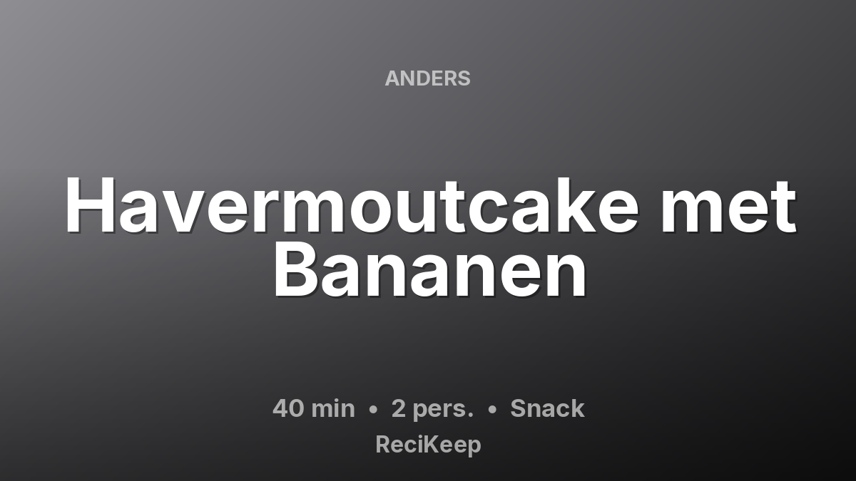 Receptkaart Havermoutcake met Bananen – Snack