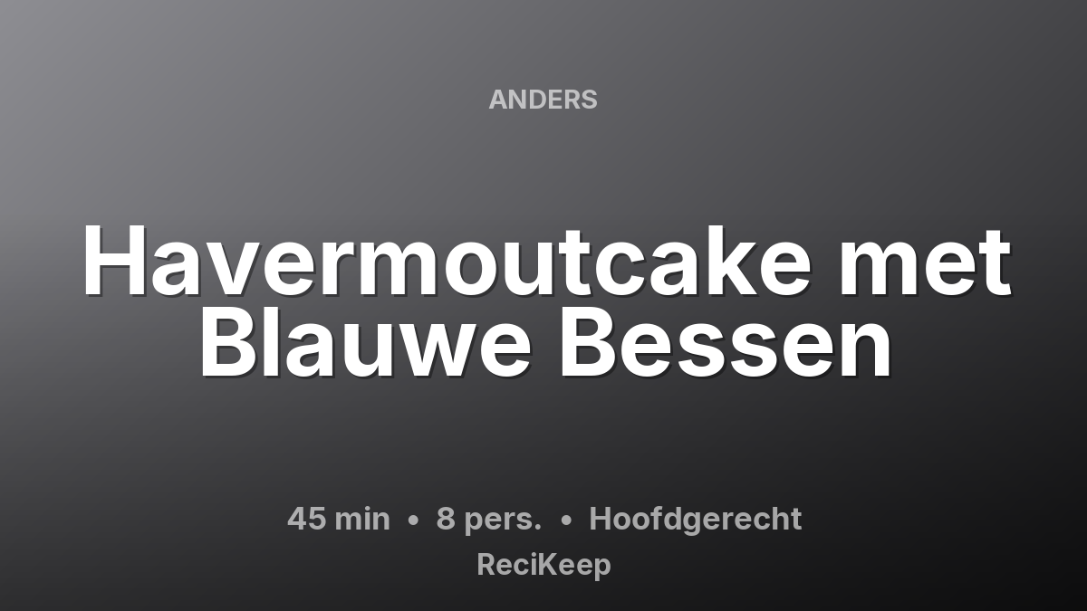 Receptkaart Havermoutcake met Blauwe Bessen – Hoofdgerecht