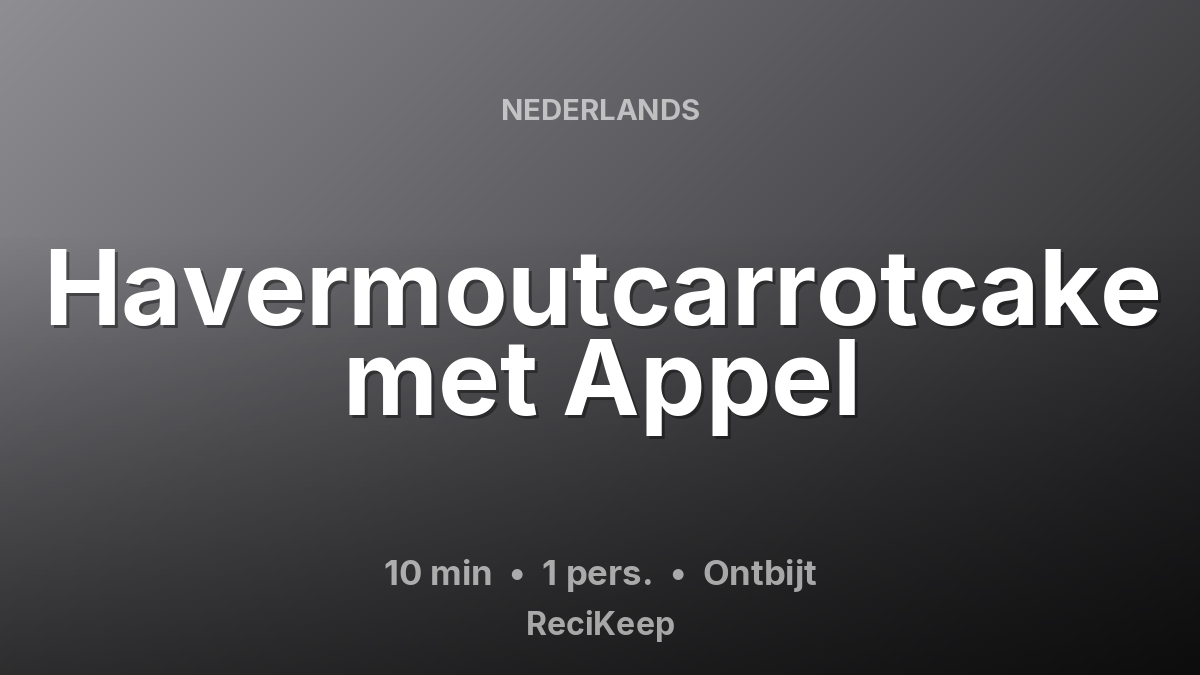 Receptkaart Havermoutcarrotcake met Appel – Ontbijt
